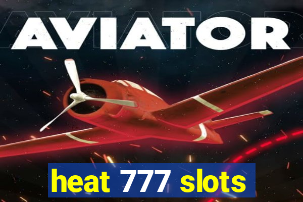 heat 777 slots